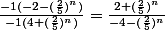 \frac{-1(-2-(\frac{2}{5})^n)}{-1(4+(\frac{2}{5})^n)}=\frac{2+(\frac{2}{5})^n}{-4-(\frac{2}{5})^n}