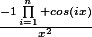 \frac{-1\prod_{i=1}^n cos(ix)}{x^2}