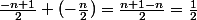 \frac{-n+1}{2}+(-\frac{n}{2})=\frac{n+1-n}{2}=\frac{1}{2}