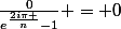 \frac{0}{e^\frac{2i\pi }{n}-1} = 0