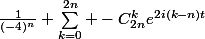 \frac{1}{(-4)^n} \sum\limits_{k=0}^{2n} -C_{2n}^{k}e^{2i(k-n)t}