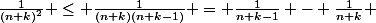 \frac{1}{(n+k)^2} \leq \frac{1}{(n+k)(n+k-1)}} = \frac{1}{n+k-1} - \frac{1}{n+k} 