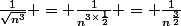 \frac{1}{\sqrt{n^3}} = \frac{1}{n^{3\times\frac{1}{2}}} = \frac{1}{n^{\frac{3}{2}}}