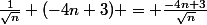 \frac{1}{\sqrt{n}} (-4n+3) = \frac{-4n+3}{\sqrt{n}}