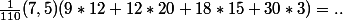\frac{1}{110}(7,5)(9*12+12*20+18*15+30*3)=..