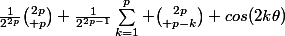 \frac{1}{2^{2p}}{2p\choose p}+\frac{1}{2^{2p-1}}\sum_{k=1}^p {2p\choose p-k} cos(2k\theta)