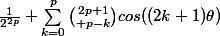 \frac{1}{2^{2p}} \sum_{k=0}^p{2p+1\choose p-k}cos((2k+1)\theta)
