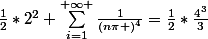 \frac{1}{2}*2^2+\sum_{i=1}^{+\infty }{\frac{1}{(n\pi )^4}}=\frac{1}{2}*\frac{4^3}{3}