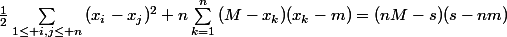 \frac{1}{2}\sum_{1\leq i,j\leq n}^{}{(x_{i}-x_{j})^{2}}+n\sum_{k=1}^{n}{(M-x_{k})(x_{k}-m)}=(nM-s)(s-nm)