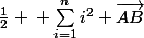 \frac{1}{2} \: \sum_{i=1}^{n}{i^{2}} \vec{AB}