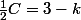 \frac{1}{2}C=3-k