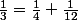 \frac{1}{3}=\frac{1}{4}+\frac{1}{12}