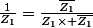 \frac{1}{Z_1}=\frac{\bar{Z_1}}{Z_1\times \bar{Z_1}}