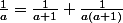 \frac{1}{a}=\frac{1}{a+1}+\frac{1}{a(a+1)}