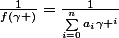 \frac{1}{f\left(\gamma \right)}=\frac{1}{\sum_{i=0}^{n}{a_{i}\gamma ^{i}}}