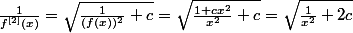 \frac{1}{f^{[2]}(x)}=\sqrt{\frac{1}{(f(x))^2}+c}=\sqrt{\frac{1+cx^2}{x^2}+c}=\sqrt{\frac{1}{x^2}+2c}