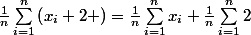 \frac{1}{n}\sum_{i=1}^{n}{\left(x_i+2 \right)}=\frac{1}{n}\sum_{i=1}^{n}x_i+\frac{1}{n}\sum_{i=1}^{n}2