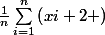 \frac{1}{n}\sum_{i=1}^{n}{\left(xi+2 \right)}