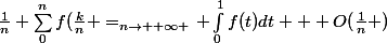 \frac{1}{n} \sum_{0}^{n}{f(\frac{k}{n}} =_{n\rightarrow +\infty } \int_{0}^{1}{f(t)dt} + O(\frac{1}{n} )