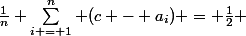 \frac{1}{n} \sum_{i = 1}^n (c - a_i) = \frac{1}{2} 