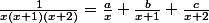 \frac{1}{x(x+1)(x+2)}=\frac{a}{x}+\frac{b}{x+1}+\frac{c}{x+2}