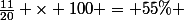 \frac{11}{20} \times 100 = 55\ \% 