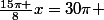 \frac{15\pi }{8}x=30\pi 