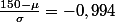 \frac{150-\mu}{\sigma}=-0,994