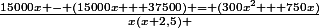 \frac{15000x - (15000x + 37500) = (300x^{2} + 750x)}{x(x+2,5) }