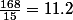 \frac{168}{15}=11.2