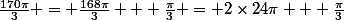 \frac{170\pi}{3} = \frac{168\pi}{3} + \frac{\pi}{3} = 2\times24\pi + \frac{\pi}{3}