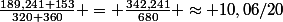 \frac{189,241+153}{320+360} = \frac{342,241}{680} \approx 10,06/20