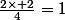 \frac{2\times 2}{4}=1