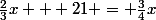 \frac{2}{3}x + 21 = \frac{3}{4}x