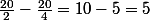 \frac{20}{2}-\frac{20}{4}=10-5=5