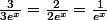 \frac{3}{3e^x}=\frac{2}{2e^x}=\frac{1}{e^x}