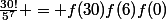 \frac{30!}{5^7} = f(30)f(6)f(0)