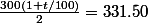\frac{300(1+t/100)}{2}=331.50