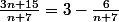 \frac{3n+15}{n+7}=3-\frac{6}{n+7}