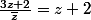 \frac{3z+2}{\bar{z}}=z+2