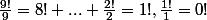 \frac{9!}{9}=8! ... \frac{2!}{2}=1!,\frac{1!}{1}=0!