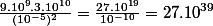 \frac{9.10^9.3.10^{10}}{(10^{-5})^2}=\frac{27.10^{19}}{10^{-10}}=27.10^{39}