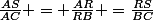 \frac{AS}{AC} = \frac{AR}{RB} =\frac{RS}{BC}