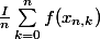 \frac{I}{n}\sum_{k=0}^{n}{f(x_{n,k})}