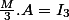 \frac{M}{3}.A=I_3