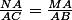 \frac{NA}{AC}=\frac{MA}{AB}