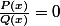 \frac{P(x)}{Q(x)}=0