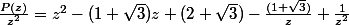 \frac{P(z)}{z^2}=z^2-(1+\sqrt{3})z+(2+\sqrt{3})-\frac{(1+\sqrt{3})}{z}+\frac{1}{z^2}