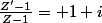 \frac{Z'-1}{Z-1}= 1+i