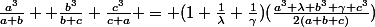 \frac{a^3}{a+b}+ \frac{b^3}{b+c}+\frac{c^3}{c+a} = (1+\frac{1}{\lambda}+\frac{1}{\gamma})(\frac{a^3+\lambda b^3+\gamma c^3}{2(a+b+c)})